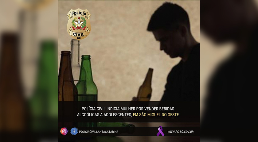 Polícia Civil indicia mulher por vender bebidas alcoólicas para adolescentes