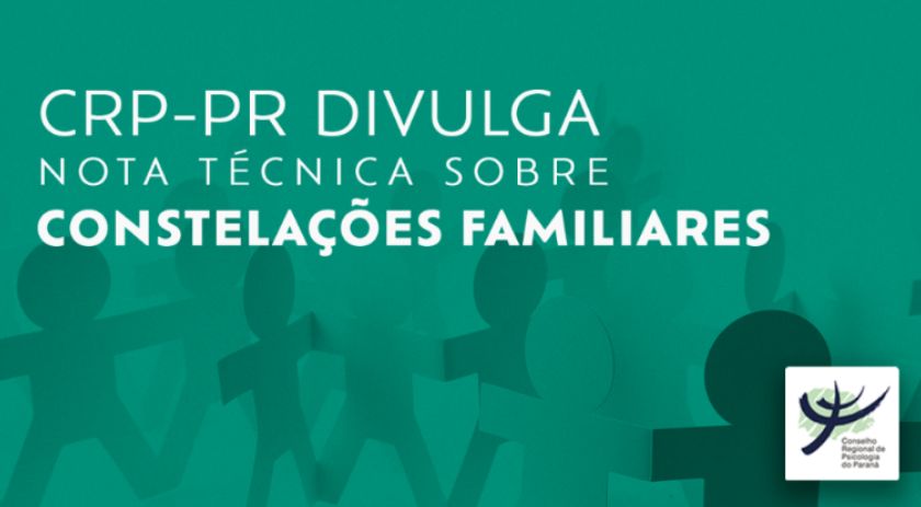 CRP-PR publica Nota Técnica sobre o uso de Constelações Familiares na Psicologia