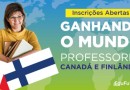 Com cursos na Finlândia e Canadá, Governo lança Ganhando o Mundo para professores