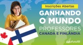 Com cursos na Finlândia e Canadá, Governo lança Ganhando o Mundo para professores