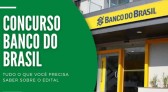 Oportunidade - Concurso do Banco do Brasil tem 150 vagas de escriturários para SC
